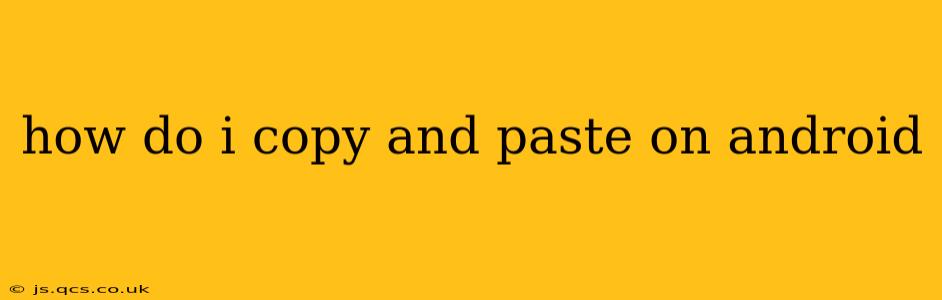 how do i copy and paste on android