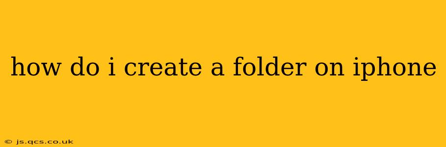 how do i create a folder on iphone