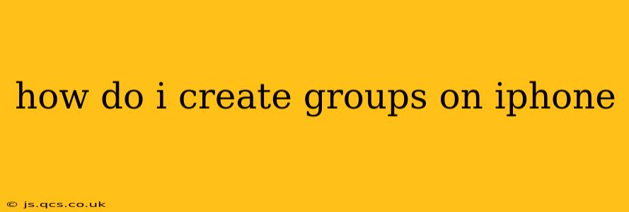 how do i create groups on iphone