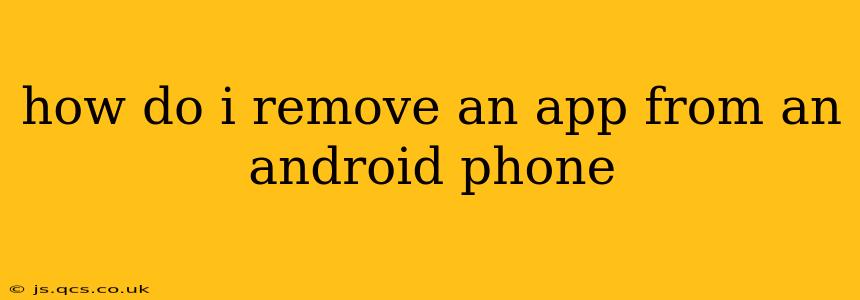 how do i remove an app from an android phone