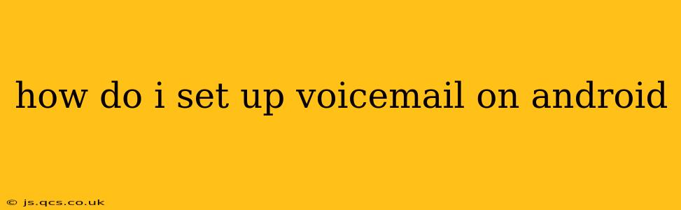 how do i set up voicemail on android