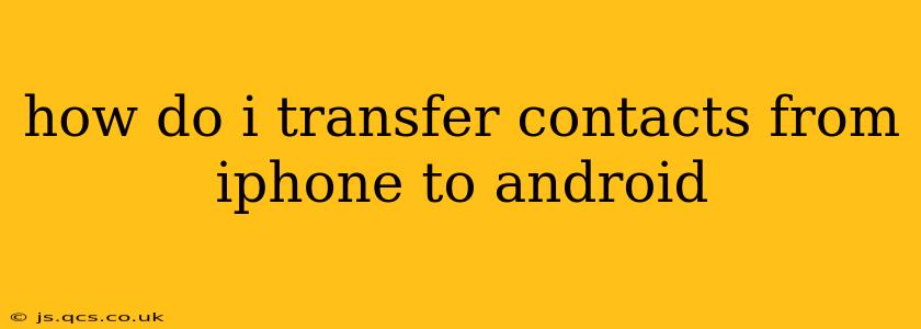 how do i transfer contacts from iphone to android