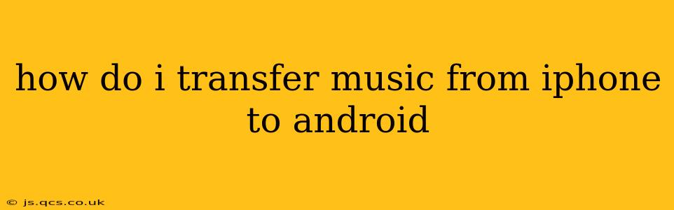 how do i transfer music from iphone to android