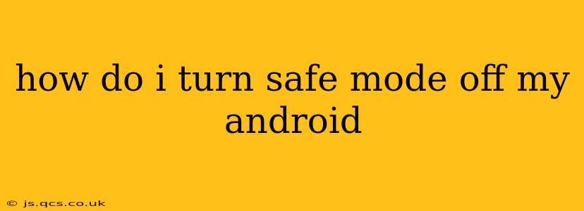 how do i turn safe mode off my android