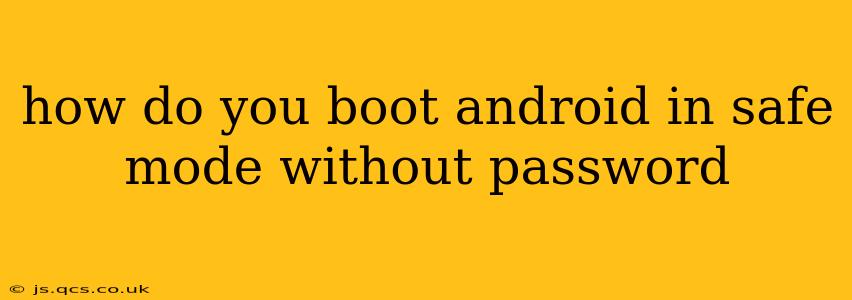 how do you boot android in safe mode without password