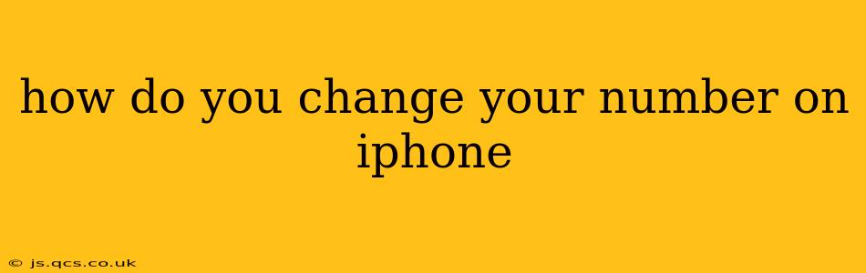 how do you change your number on iphone