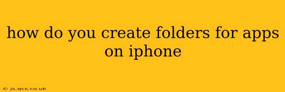 how do you create folders for apps on iphone