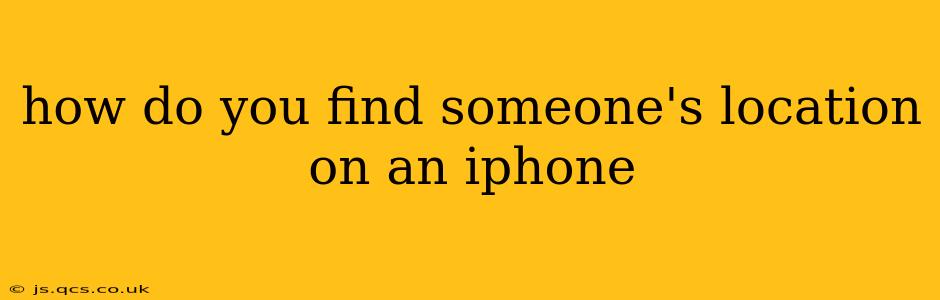 how do you find someone's location on an iphone