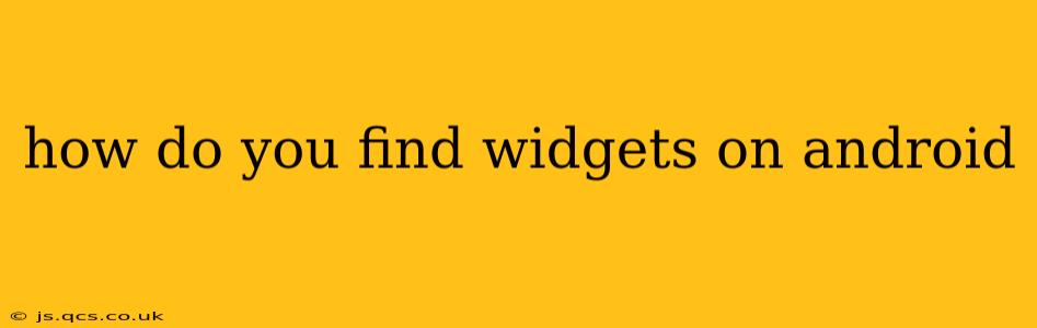 how do you find widgets on android