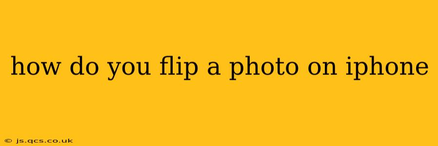 how do you flip a photo on iphone