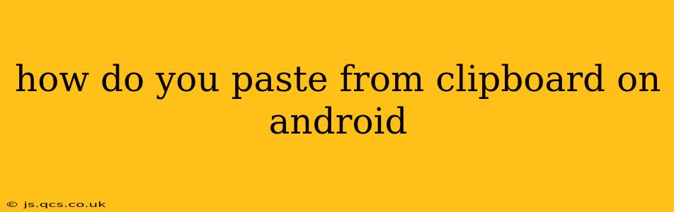 how do you paste from clipboard on android