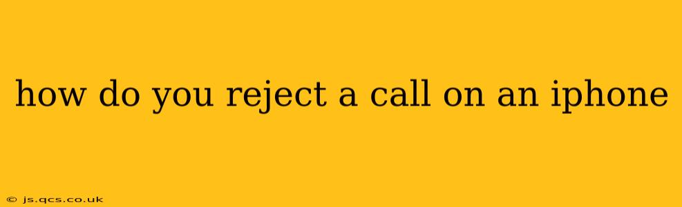 how do you reject a call on an iphone