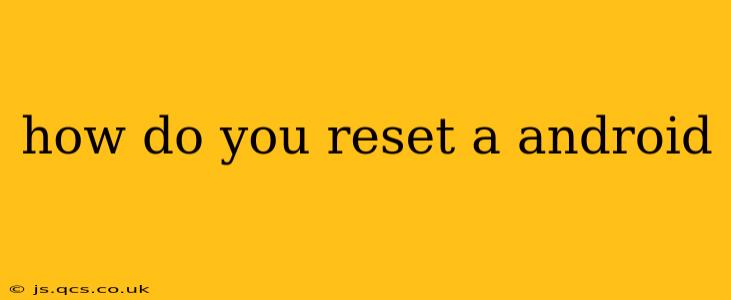 how do you reset a android