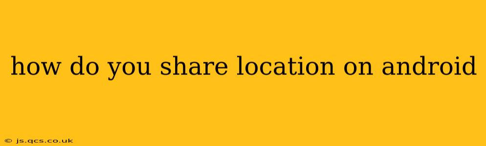 how do you share location on android
