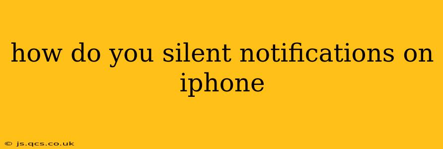 how do you silent notifications on iphone