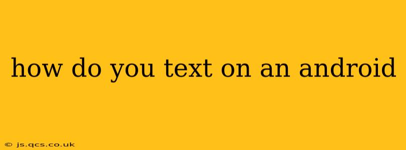 how do you text on an android