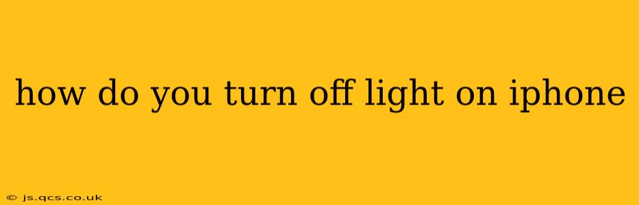 how do you turn off light on iphone