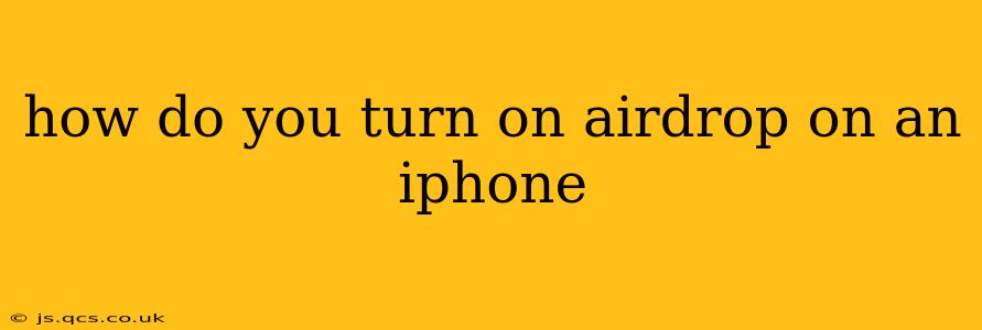 how do you turn on airdrop on an iphone