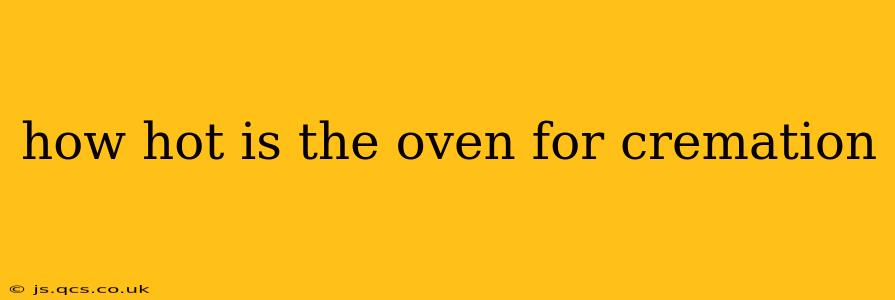 how hot is the oven for cremation