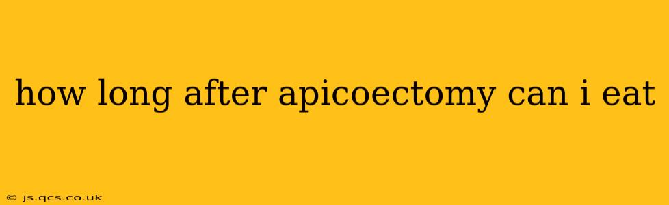 how long after apicoectomy can i eat