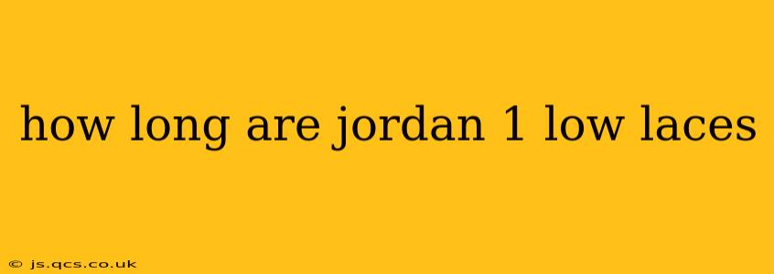 how long are jordan 1 low laces