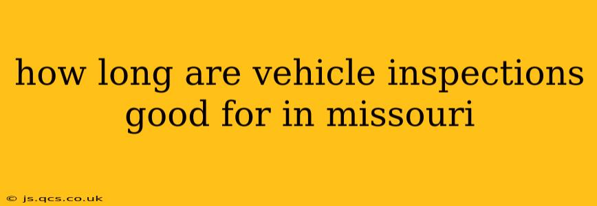 how long are vehicle inspections good for in missouri