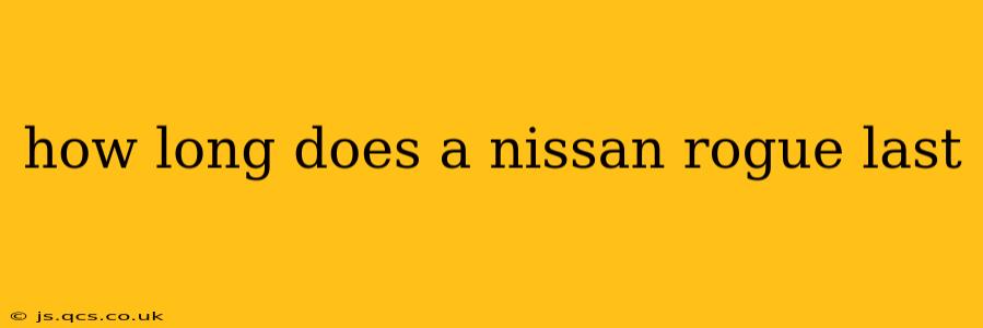 how long does a nissan rogue last