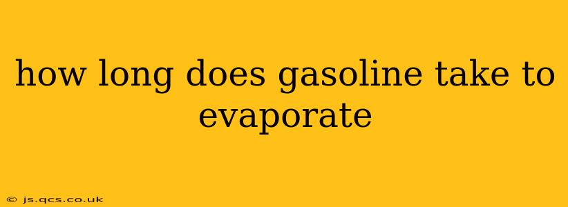 how long does gasoline take to evaporate