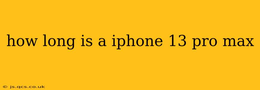 how long is a iphone 13 pro max