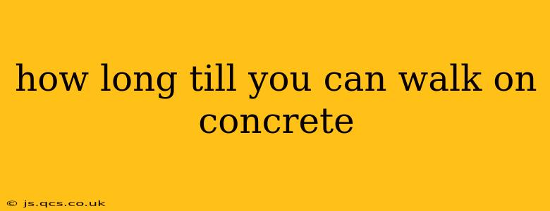 how long till you can walk on concrete
