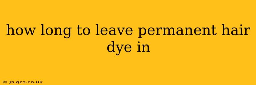 how long to leave permanent hair dye in