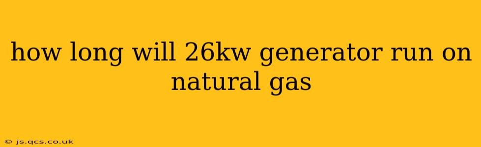 how long will 26kw generator run on natural gas