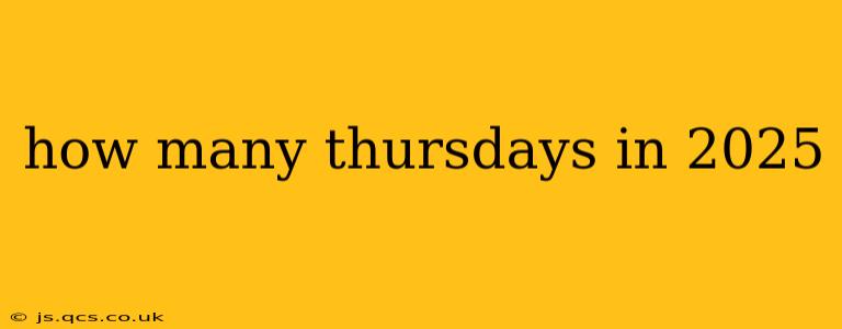how many thursdays in 2025