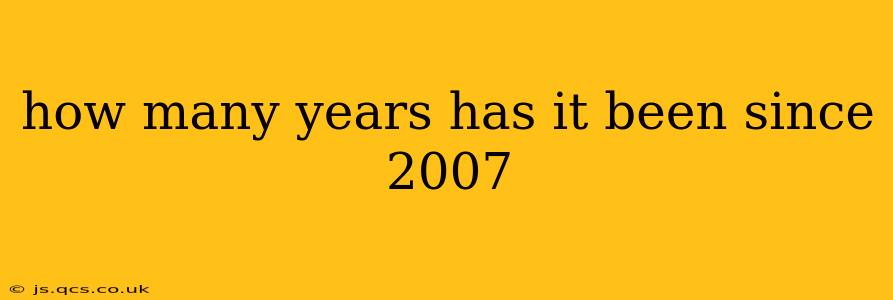 how many years has it been since 2007