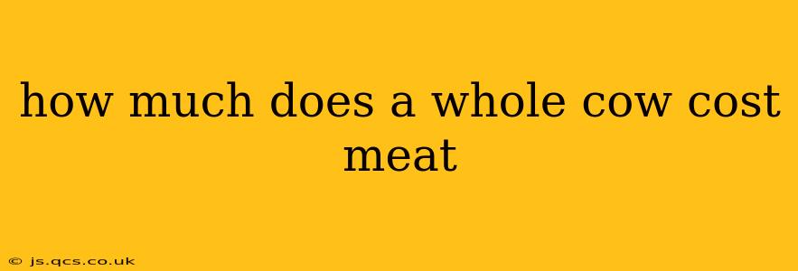 how much does a whole cow cost meat