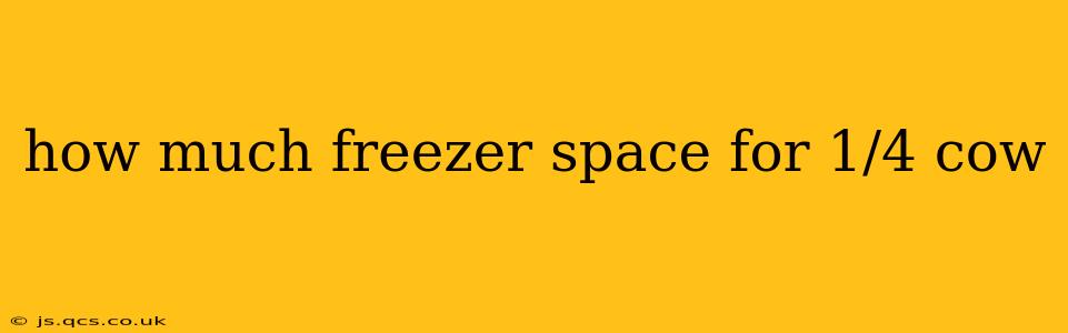 how much freezer space for 1/4 cow