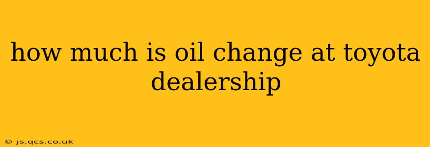 how much is oil change at toyota dealership