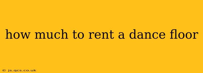 how much to rent a dance floor