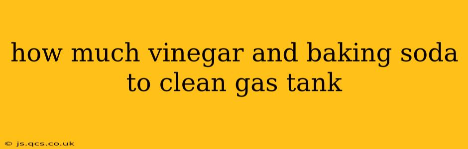how much vinegar and baking soda to clean gas tank