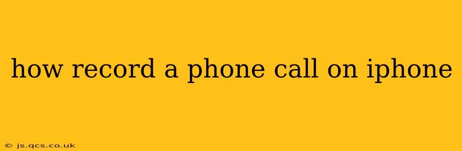 how record a phone call on iphone