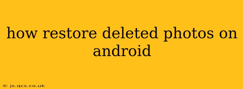 how restore deleted photos on android