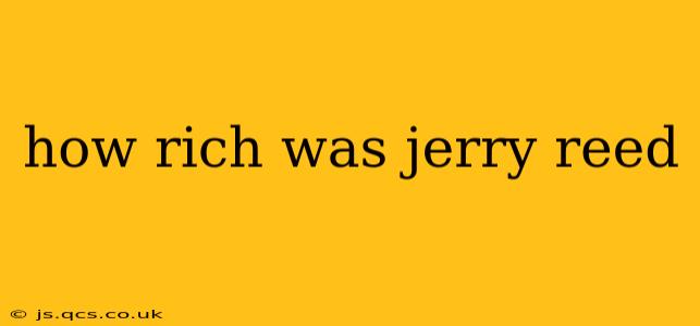 how rich was jerry reed