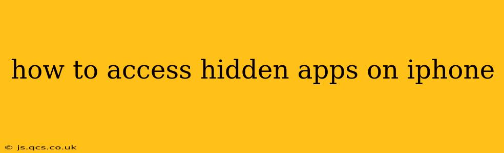 how to access hidden apps on iphone