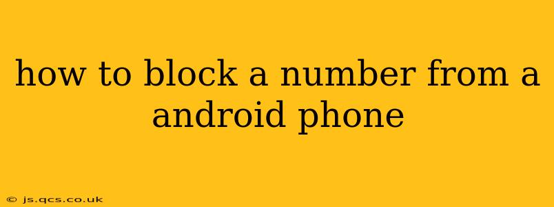 how to block a number from a android phone