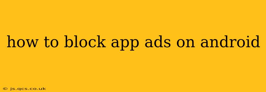 how to block app ads on android
