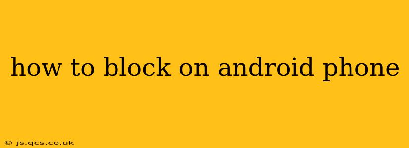 how to block on android phone