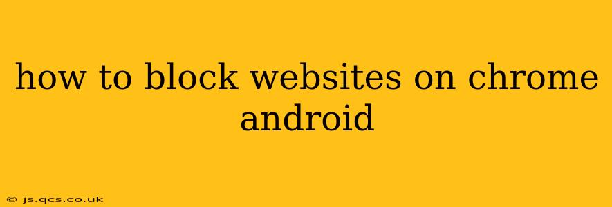 how to block websites on chrome android