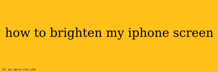 how to brighten my iphone screen