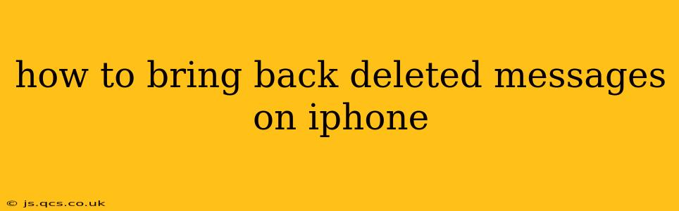 how to bring back deleted messages on iphone
