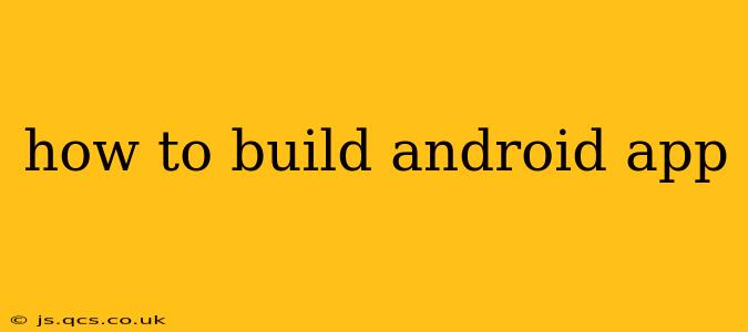 how to build android app